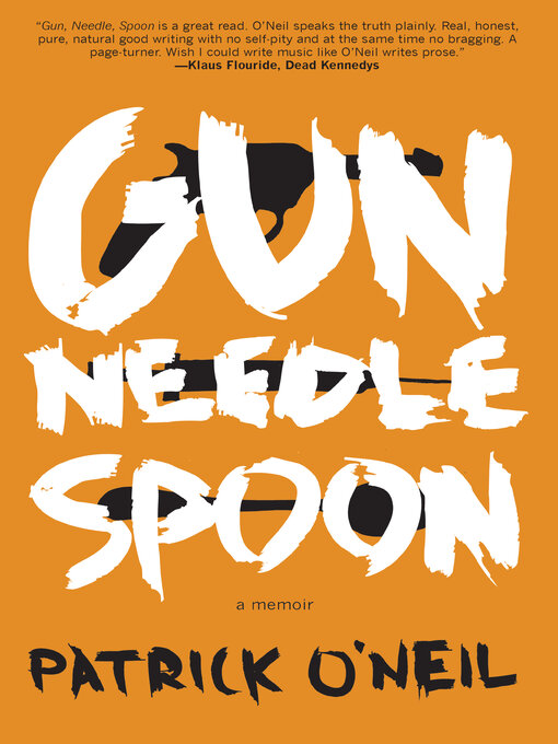 Title details for Gun, Needle, Spoon by Patrick O'Neil - Available